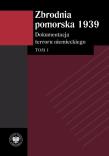 Zbrodnia pomorska 1939. Autor: Izabela Mazanowska, Tomkiewicz Monika, Tomasz Cer. Dadada.pl Okładka książki Zbrodnia pomorska 1939
