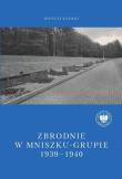 Zbrodnie w Mniszku-Grupie 1939-1940. Autor: Kubicki Mateusz. Dadada.pl Okładka książki Zbrodnie w Mniszku-Grupie 1939-1940