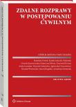 Zdalne rozprawy w postępowaniu cywilnym. Autor: Rogalski Maciej, Łazarska Aneta, Kurosz Krzysztof, Piotrowski Ryszard, Drozd Stanisław, Łukowski Wojciech, Katarzyna Klimas, Agnieszka Owczarewicz, Kamila Jończyk-Piskorska, Urszula Kaczorowska, Arkadiusz Semeniuk. Dadada.pl Okładka książki Zdalne rozprawy w postępowaniu cywilnym