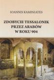Zdobycie Tessalonik przez Arabów w roku 904. Autor: Kaminiates Ioannis. Dadada.pl Okładka książki Zdobycie Tessalonik przez Arabów w roku 904