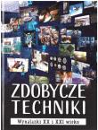 Okładka książki Zdobycze techniki. Wynalazki XX i XXI wieku