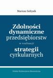Okładka książki Zdolności dynamiczne przedsiębiorstw w realizacji strategii cyrkularnych