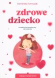 Zdrowe dziecko. Autor: Tomczak Dominika. Dadada.pl Okładka książki Zdrowe dziecko