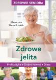 Okładka książki Zdrowie seniora. Zdrowe jelita. Profilaktyka, dobre nawyki, dieta