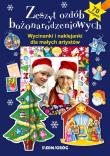 Zeszyt ozdób bożonarodzeniowych. Wycinanki i naklejanki dla małych artystów. Autor: Warzecha Teresa, Hada Aleksandra, Michałowska Tamara. Dadada.pl Okładka książki Zeszyt ozdób bożonarodzeniowych. Wycinanki i naklejanki dla małych artystów