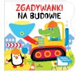 Okładka książki Zgadywanki Na budowie