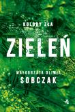 Zieleń. Kolory zła. Tom 6. Autor: Małgorzata Oliwia Sobczak. Dadada.pl Okładka książki Zieleń. Kolory zła. Tom 6