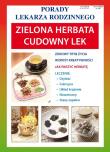 Zielona herbata. Cudowny lek. Autor:   Praca zbiorowa. Dadada.pl Okładka książki Zielona herbata. Cudowny lek