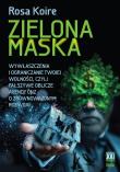 Zielona maska. Autor: Koire Rosa. Dadada.pl Okładka książki Zielona maska