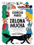 Okładka książki Zielona mucha i inne opowiastki dla tych, co nie chcą zasnąć