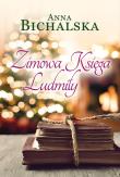 Zimowa Księga Ludmiły. Autor: Bichalska Anna. Dadada.pl Okładka książki Zimowa Księga Ludmiły