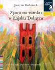 Zjawa na zamku w Łajsku Dolnym. Czytam sobie. Poziom 1. Autor: Justyna Bednarek. Dadada.pl Okładka książki Zjawa na zamku w Łajsku Dolnym. Czytam sobie. Poziom 1