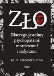 Okładka książki Zło. Dlaczego jesteśmy psychopatami, mordercami i sadystami
