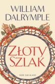 Złoty Szlak. Autor: Dalrymple William. Dadada.pl Okładka książki Złoty Szlak