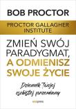 Okładka książki Zmień swój paradygmat, a odmienisz swoje życie. Dziennik Twojej osobistej przemiany