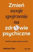 Okładka książki Zmień swoje spojrzenie na zdrowie psychiczne