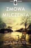 Zmowa milczenia. Josie Quinn. Tom 9. Autor: Regan Lisa. Dadada.pl Okładka książki Zmowa milczenia. Josie Quinn. Tom 9