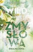 Zmysłowa idealna żona. Autor: Meredith Wild, Hardt Helen. Dadada.pl Okładka książki Zmysłowa idealna żona