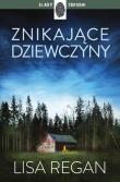 Znikające dziewczyny. Autor: Regan Lisa. Dadada.pl Okładka książki Znikające dziewczyny