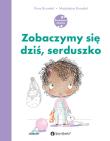 Zobaczymy się dziś, serduszko. Autor: Flore Brunelet, Madeleine Brunelet. Dadada.pl Okładka książki Zobaczymy się dziś, serduszko