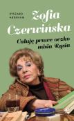 Zofia Czerwińska.. Całuję prawe oczko misia Rysia. Autor: Ryszard Abraham. Dadada.pl Okładka książki Zofia Czerwińska.. Całuję prawe oczko misia Rysia