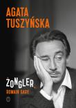 Żongler. Romain Gary. Autor: Agata Tuszyńska. Dadada.pl Okładka książki Żongler. Romain Gary