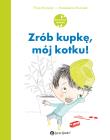 Zrób kupkę, mój kotku. Autor: Flore Brunelet, Madeleine Brunelet. Dadada.pl Okładka książki Zrób kupkę, mój kotku