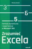 Zrozumieć Excela. Formuły dynamiczne i nowe funkcje w Microsoft 365. Autor: Gonet Maciej. Dadada.pl Okładka książki Zrozumieć Excela. Formuły dynamiczne i nowe funkcje w Microsoft 365