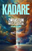 Zwiastun nieszczęścia. Opowiadania. Autor: Kadare Ismail. Dadada.pl Okładka książki Zwiastun nieszczęścia. Opowiadania