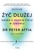 Żyć dłużej Nauka o długim życiu w zdrowiu wyd. kieszonkowe. Autor: Attia Peter. Dadada.pl Okładka książki Żyć dłużej Nauka o długim życiu w zdrowiu wyd. kieszonkowe