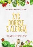 Żyć dobrze... z alergią w.2. Autor: Karolina Szaciłło, Maciej Szaciłło. Dadada.pl Okładka książki Żyć dobrze... z alergią w.2