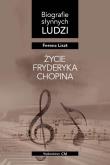Życie Fryderyka Chopina. Autor: Ferenc Liszt. Dadada.pl Okładka książki Życie Fryderyka Chopina