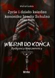 Życie i dzieło księdza kanonika Józefa Schulza (1884-1940). Autor: Gołata Michał. Dadada.pl Okładka książki Życie i dzieło księdza kanonika Józefa Schulza (1884-1940)