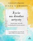 Życie na Drodze Artysty. Autor: Julia Cameron. Dadada.pl Okładka książki Życie na Drodze Artysty