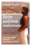 Życie pędzlem malowane. Autor: Zbigniew Nyczak. Dadada.pl Okładka książki Życie pędzlem malowane