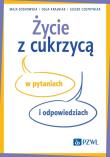 Życie z cukrzycą w pytaniach i odpowiedziach. Autor: Sosnowska Maja, Krajniak Olga, Leszek Czupryniak. Dadada.pl Okładka książki Życie z cukrzycą w pytaniach i odpowiedziach