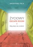Okładka książki Życiowy Escape Room. Bóg daje się znaleźć