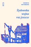 Żydowska wojna raz jeszcze. Autor: Grynberg Henryk. Dadada.pl Okładka książki Żydowska wojna raz jeszcze