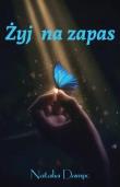 Okładka książki Żyj na zapas