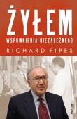 Okładka książki Żyłem. Wspomnienia niezależnego