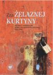 Okładka książki Zza żelaznej kurtyny. Historycy emigracyjni wobec historiografii krajowej (1945–1989)